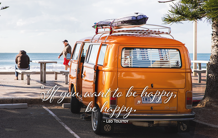 If you want to be happy, be happy. -Leo Tolstoy. motivational quote